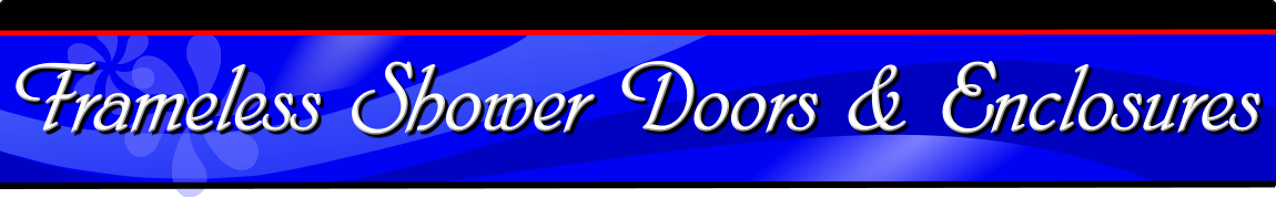 Frameless Shower Doors & Enclosures